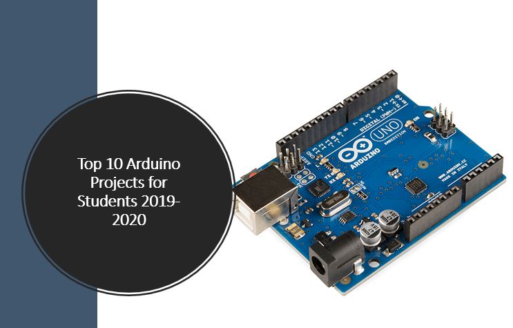 Top 10 Arduino Projects for Students 2019-2020