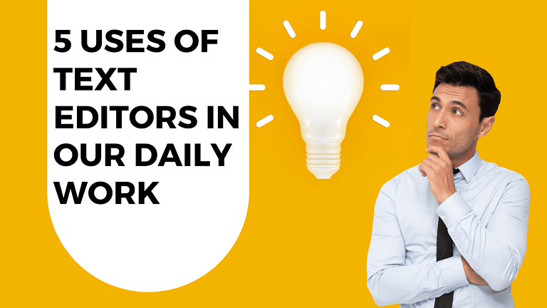 5 Uses of Text Editors in our daily work min