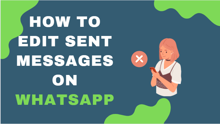 How to Edit Sent Messages on WhatsApp