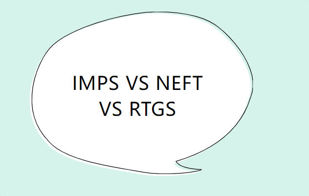 IMPS VS NEFT VS RTGS What is the Difference